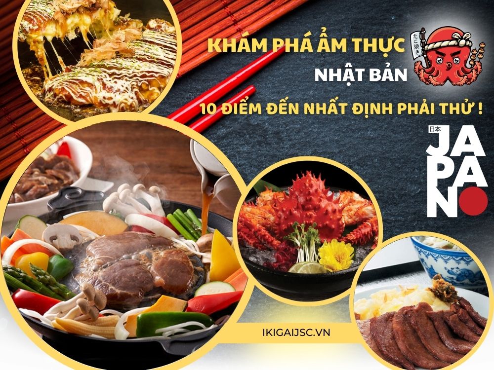 KHÁM PHÁ ẨM THỰC NHẬT BẢN: 10 ĐIỂM ĐẾN NHẤT ĐỊNH PHẢI THỬ !