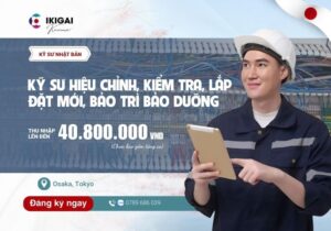 Kỹ sư hiệu chỉnh, kiểm tra, lắp đặt mới, bảo trì bảo dưỡng - Osaka, Tokyo